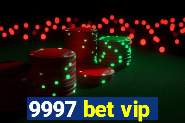 9997 bet vip